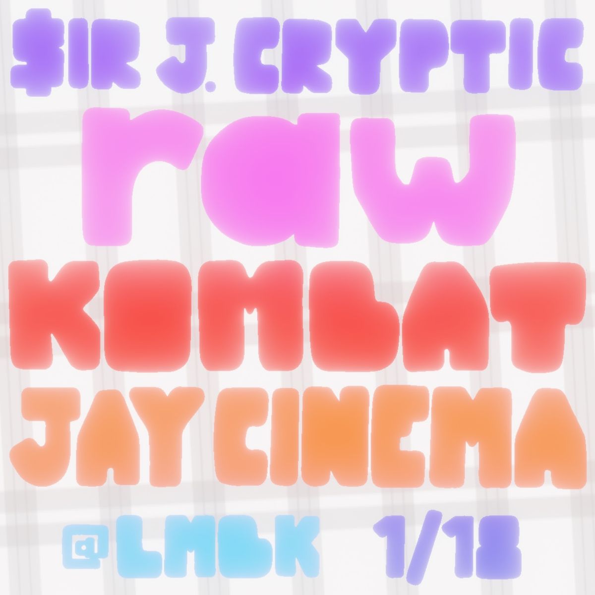 Jay Cinema, Kombat, Raw, and $ir J Cryptic