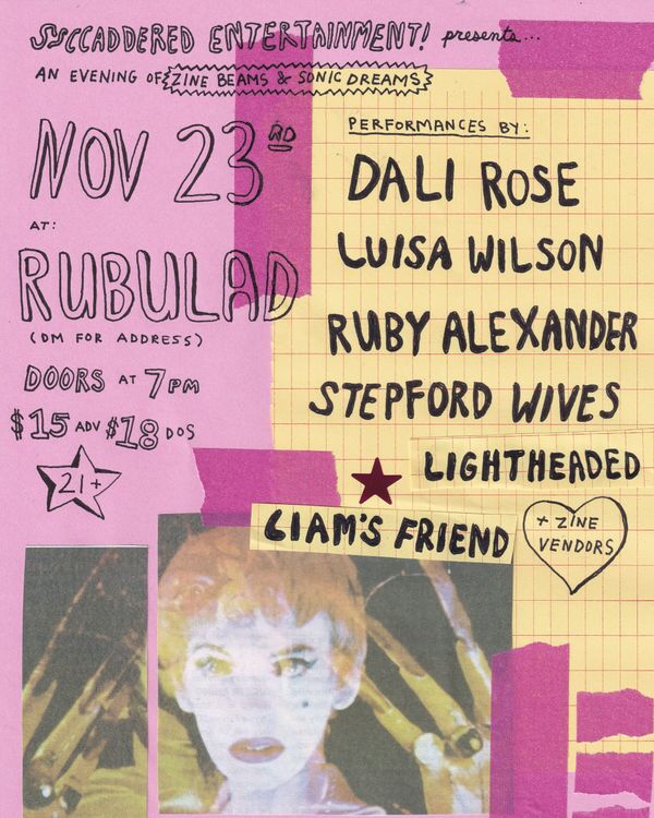 Zine Beams & Sonic Dreams with Dali Rose, Luisa Wilson, Ruby Alexander, Stepford Wives, Lightheaded, and Liam's Friend